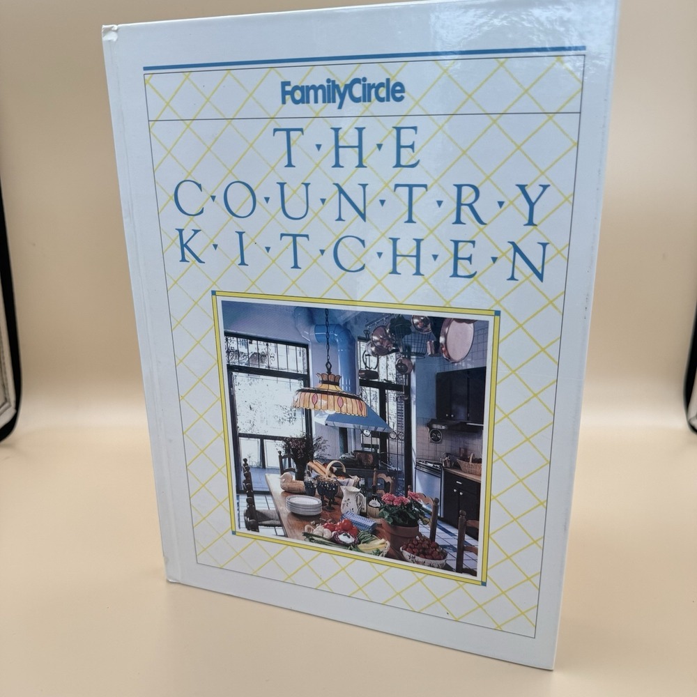 The Country Kitchen Family Circle Hardback Book 1990 Vintage 0933585187